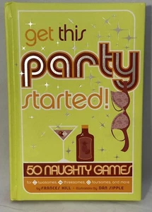 GET THIS PARTY STARTED! 50 Naughty Games Hardcover By Frances Hill 125 Page Book - Picture 1 of 3
