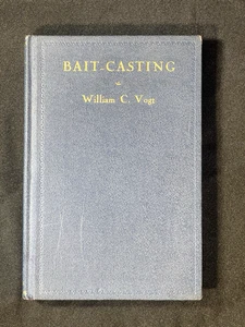 1928 Bait-Casting by William C. Vogt - First Edition - Signed Copy!! - Bild 1 von 12