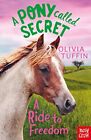 A Pony Called Secret: A Ride To Freedom by Olivia Tuffin Book The Cheap Fast