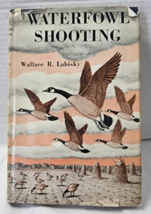 1954 Waterfowl Shooting by Wallace Labisky - Vintage Greenberg Hardcover w/ DJ - Picture 1 of 14