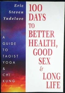 100 Days to Better Health, Good Sex & Long Life: A Guide Yudelove SIGNED VG+ - Picture 1 of 2