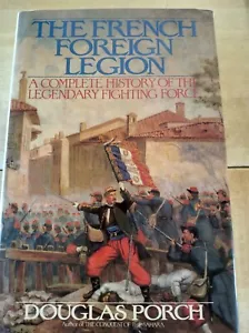 The French Foreign Legion - A Complete History Of The Legendary Fighting Force - Picture 1 of 8