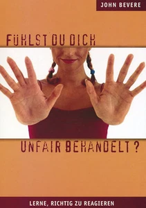 John Bevere-Fühlst du dich unfair behandelt? (*NEU*) - Imagen 1 de 1