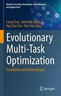 Evolutionary Multi-Task Optimization: Foundations and Methodologies by Liang Fen