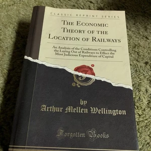 The Economic Theory of the Location of Railways (Classic Reprint) - Bild 1 von 2