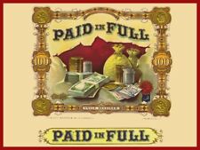 Paid in Full Cigars NEW Metal Sign: LARGE SIZE 12 X 16 - GREAT ARTWORK!