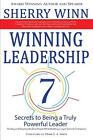 Leadership gagnant: sept secrets pour être un leader vraiment puissant - trouver et