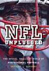 NFL Unplugged: The Brutal, Brilliant World of Professional Football by Gargano