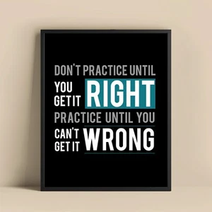 Motivational Wall Art - Don't Practice Until You Get It Right Quote Print - Picture 1 of 9