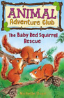Michelle Sloan The Baby Red Squirrel Rescue (Animal Adventure Club 3 (Paperback)