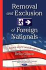 Removal & Exclusion Of Foreign Nationals: Issues & Considerations By Delia Gibso