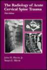The Radiology Of Acute Cervical Spine Trauma - Hardcover - Good