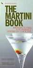 The Martini Book: 201 Ways to Mix the Perfect Ameri... by Oelbaum, Zeva Hardback
