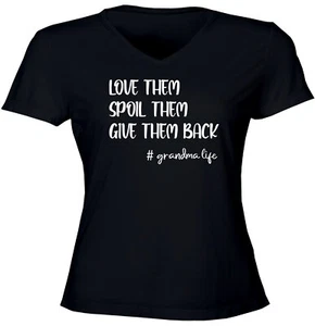 Love Them Spoil Them Give Them Back Juniors Women Teen Shirt Funny Grandma Life - Picture 1 of 9