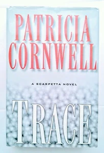 Trace by Patricia Cornwell A Kay Scarpetta Novel 2004 Hardcover Dust Jacket - Imagen 1 de 11