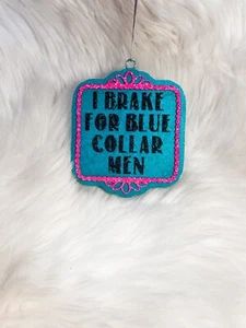 I Brake for Blue Collar Men Car Freshie Silikonform! - Bild 1 von 2