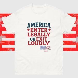 America: Enter Legally or Exit Loudly - Picture 1 of 4