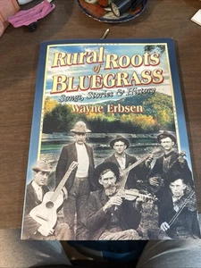 Ländliche Wurzeln von Bluegrass, Lieder, Geschichten & Geschichte von Wayne Erbsen Softcover - Bild 1 von 6