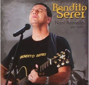 Bendito Serei Nani Azevedo Ao Vivo CD * New Sealed - Picture 1 of 1