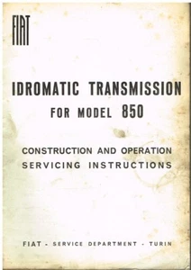 FIAT 850 IDROMATIC TRANSMISSION ORIG '67 FACTORY TECHNICAL DATA & SERVICE MANUAL - Picture 1 of 1