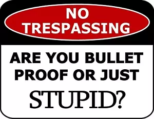 Blinking Red LED Laminated Funny Sign No Trespassing are You Bulletproof - Picture 1 of 6