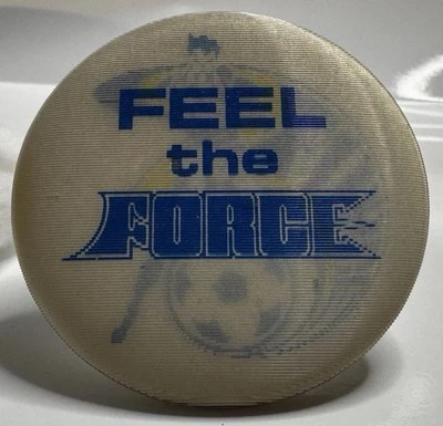Vintage 1970 Pin Back Button "Feel The Force" Soccer 2 5/8" - Rare - Blue/White - Image 1 of 2