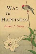 Way to Happiness Sheen, Fulton J. Buch