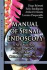 Manual of Spinal Endoscopy: A New Method for the Diagnosis & Therapy of Chronic 