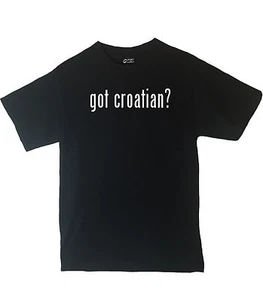 Got croata? ¡Camisa Country Pride Camisa Impresión Diferentes Colores Interior! - Imagen 1 de 1