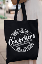 Coworker Funny Cotton Tote Bag Gift For Coworker, Co-Worker Gift Idea Office