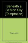 Beneath A Saffron Sky Temptation By Jackie Weger