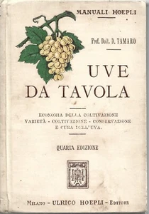 Tamaro - Uve da Tavola - Manuale Hoepli IV Edz. 1915 Ampelogia Vitigni arcaici  - Imagen 1 de 5