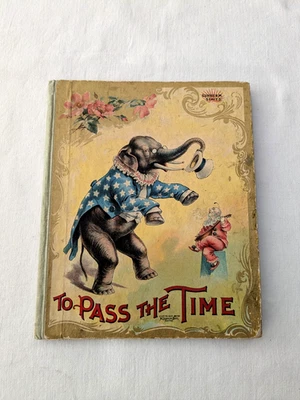 Antique 1897 Childrens Book By McLoughin Bros.  To Pass The Time  Sunbean Series - Image 1 of 4