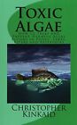 Toxic Algae: How to Treat and Prevent Harmful Algal Blooms in Ponds, Lakes, R<|