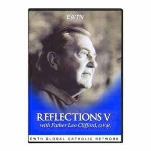 REFLECTIONS VOLUME 5 W/ FR. LEO CLIFFORD EWTN NETWORK DVD - Picture 1 of 4