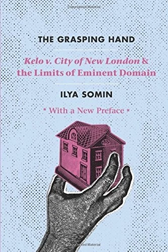 THE GRASPING HAND: "KELO V. CITY OF NEW LONDON" AND THE By Ilya Somin **Mint** - Image 1 of 1