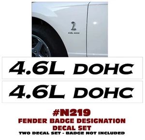 N219 FORD MUSTANG - 4.6L DOHC - FENDER DECAL SET - BELOW COBRA EMBLEM DECAL - Bild 1 von 1