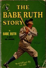 The Babe Ruth Story, by Babe Ruth, Published Sept. 1948, 2nd Print Sept 1948