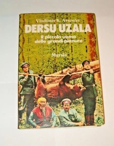 DERSU UZALA Il piccolo uomo delle grandi pianure - Mursia - Arsen'ev Vladimir K. - Foto 1 di 3