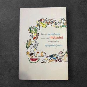 Vintage 1957 Hotpoint Food Refrigerator Freezer Combination Guide Manual Book - Picture 1 of 8