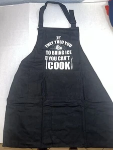BBQ Apron IF THEY TOLD YOU TO BRING ICE YOU CAN T COOK Black Armor Gear -New - Picture 1 of 3