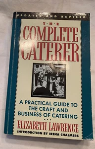 The Complete Caterer : A Practical Guide to the Craft and Business of... - Picture 1 of 12