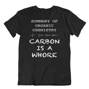 Química Orgánica Camiseta Carbono Ia A Whore Divertida Camiseta Juego de palabras Broma Ciencia Camisa - Imagen 1 de 8