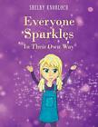 Everyone Sparkles In Their Own Way Knobloch 9781950580958 Fast Free Shipping