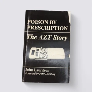Poison by Prescription: The AZT Story by John Lauritsen - Picture 1 of 2