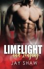 Limelight And Longing (Movie Star Romance) (Volume 1) By Jay Shaw **Brand New**