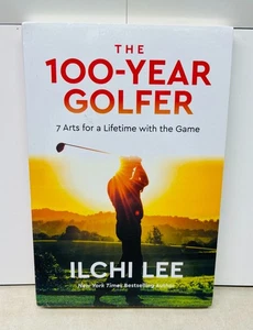 The 100-Year Golfer: 7 Arts for a Lifetime with the Game by Ilchi Lee NEW - Picture 1 of 3