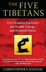 Five Tibetans: Five Dynamic Exercises for Health, Energy, and Personal Power by 