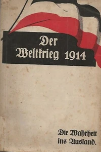 DER WELTKRIEG 1914 DIE WAHRHEIT REICHSVERLAG SERAJEVO PRIMA GUERRA MONDIALE - Foto 1 di 1