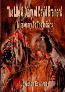 The Life and Diary of David Brainerd, Missionary to the Indians - Picture 1 of 1
